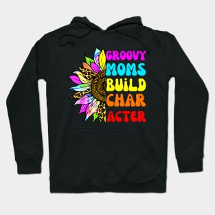 groovy moms build character Hoodie